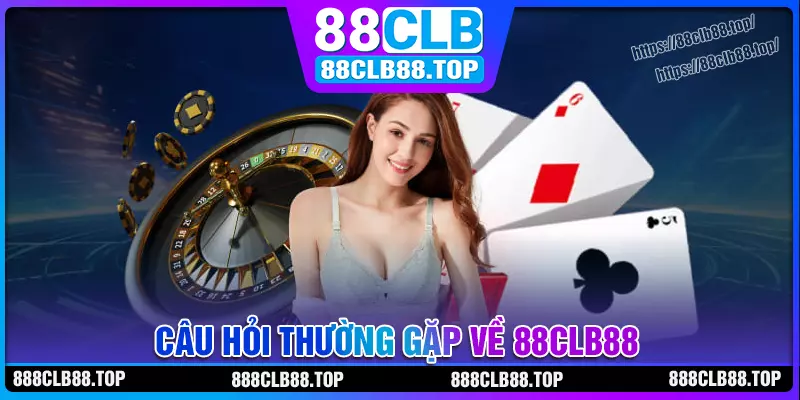 Giải đáp các câu hỏi quen thuộc tại 88clb88 Giải đáp các câu hỏi quen thuộc tại 88clb88
