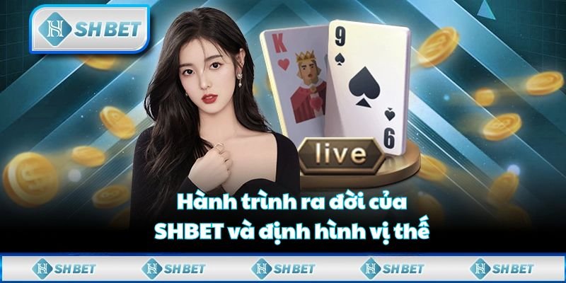 Hành trình ra đời của SHBET và định hình vị thế Hành trình ra đời của SHBET và định hình vị thế